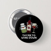 Badge Rond 5 Cm Thyme Pour Vivre Drôle Chill Pun Dark BG (Devant & derrière)