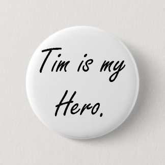 Badge Rond 5 Cm Tim est mon bouton de héros