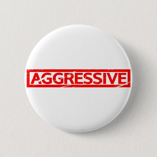 Badge Rond 5 Cm Timbre agressif (Devant)