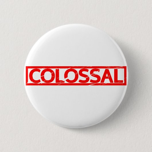 Badge Rond 5 Cm Timbre colossal (Devant)