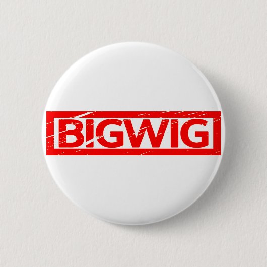 Badge Rond 5 Cm Timbre de Bigwig (Devant)