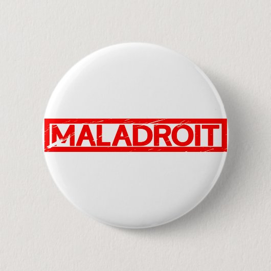 Badge Rond 5 Cm Timbre de Maladroit (Devant)