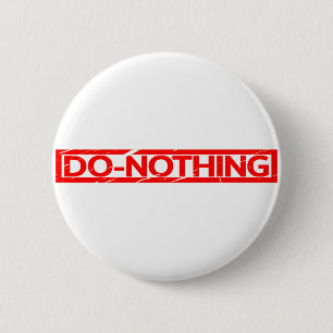 Badge Rond 5 Cm Timbre de ne rien faire