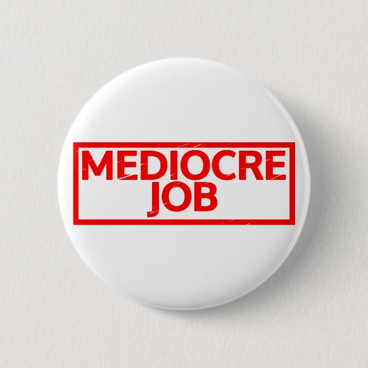 Badge Rond 5 Cm Timbre de travail médiocre (Devant)