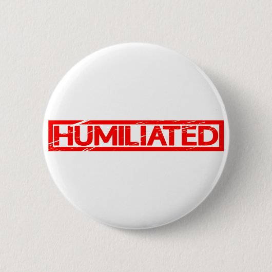 Badge Rond 5 Cm Timbre Humilié (Devant)