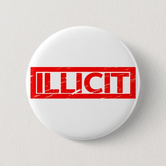 Badge Rond 5 Cm Timbre illicite (Devant)