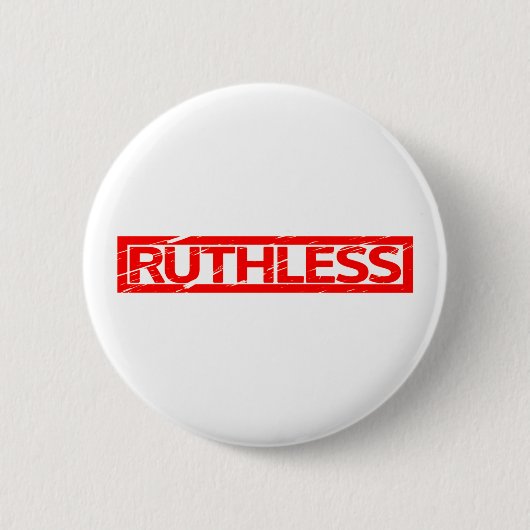 Badge Rond 5 Cm Timbre impitoyable (Devant)