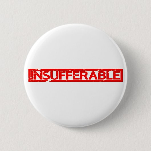 Badge Rond 5 Cm Timbre insupportable (Devant)
