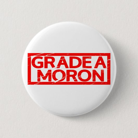 Badge Rond 5 Cm Timbre Moron de grade A (Devant)