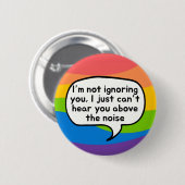 Badge Rond 5 Cm Tinnitus button, I'm not ignoring you above noise (Devant & derrière)
