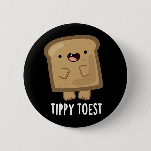 Badge Rond 5 Cm Tippy Toest amusant Tippy Toe Toe Pun Dark BG (Devant)