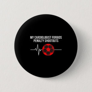 Badge Rond 5 Cm Tir au but de penalty de cardiologue Fan de foot d