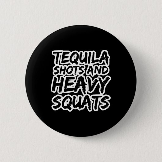 Badge Rond 5 Cm Tirs Tequila Et Squats Lourds Bodybuilding Powerl (Devant)