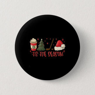 Badge Rond 5 Cm Tis The Season Hockey Christmas Sports Hockey Mom 