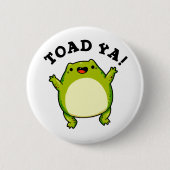 Badge Rond 5 Cm Toad Ya Funny Frog Pun (Devant)