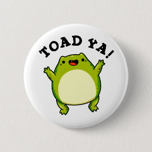 Badge Rond 5 Cm Toad Ya Funny Frog Pun