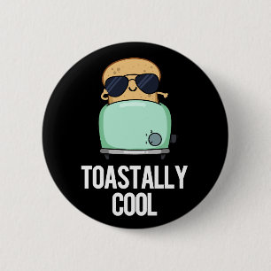 Badge Rond 5 Cm Toastal Cool Funny Toast Pun Dark BG