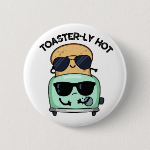 Badge Rond 5 Cm Toasterly Hot Fundy Toaster Pun