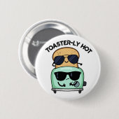 Badge Rond 5 Cm Toasterly Hot Fundy Toaster Pun (Devant & derrière)