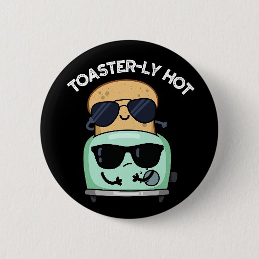 Badge Rond 5 Cm Toasterly Hot Fundy Toaster Pun Dark BG (Devant)
