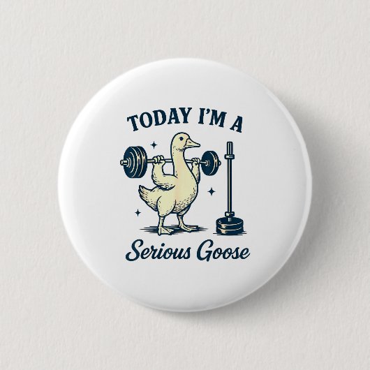 Badge Rond 5 Cm Today I'm A Serious Goose Funny Lifting Weights Gy (Devant)