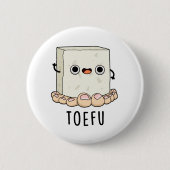 Badge Rond 5 Cm Toe-fu Funny Food Tofu Pun (Devant)