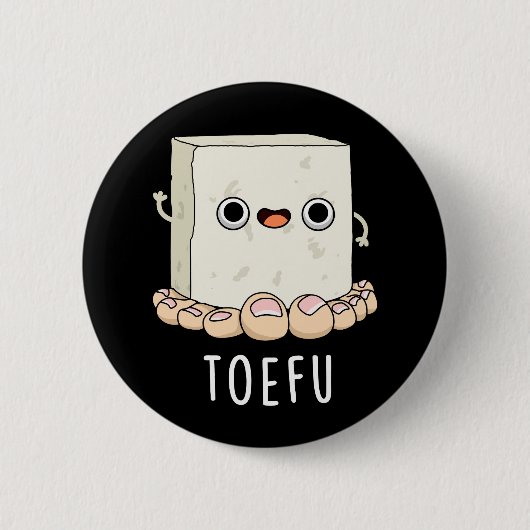 Badge Rond 5 Cm Toe-fu Funny Tofu Toe Pun  (Devant)