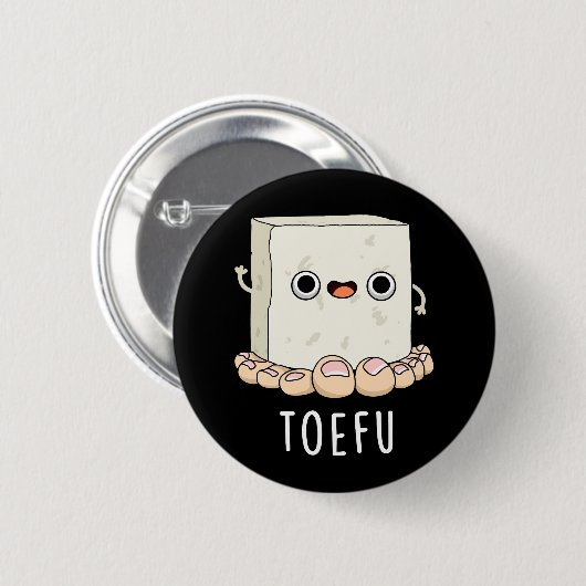 Badge Rond 5 Cm Toe-fu Funny Tofu Toe Pun  (Devant & derrière)
