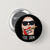 Badge Rond 5 Cm Toe Jam Funny Big Toe Music Pun Dark BG (Devant & derrière)