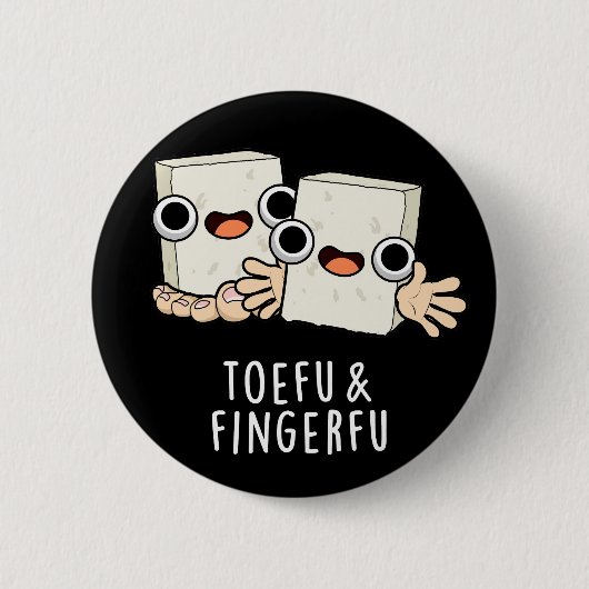 Badge Rond 5 Cm Toefu Fingerfu Drôle Nourriture Tofu Pun Dark BG (Devant)