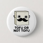 Badge Rond 5 Cm Tofu Ou Pas Tofu Funny Shakespeare Alimentation Pu (Devant)