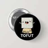 Badge Rond 5 Cm Tofut Funny Tofu Pun Dark BG (Devant & derrière)