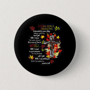 Badge Rond 5 Cm Tombe laisse Jésus Croix Je peux imaginer Christia