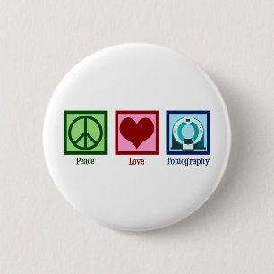 Badge Rond 5 Cm Tomographe Peace Love Tomographie