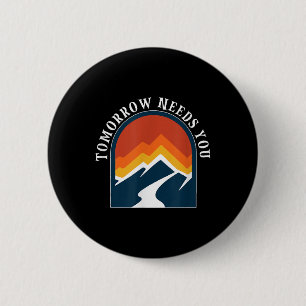 Badge Rond 5 Cm Tomorrow Needs You Journée de la santé mentale 