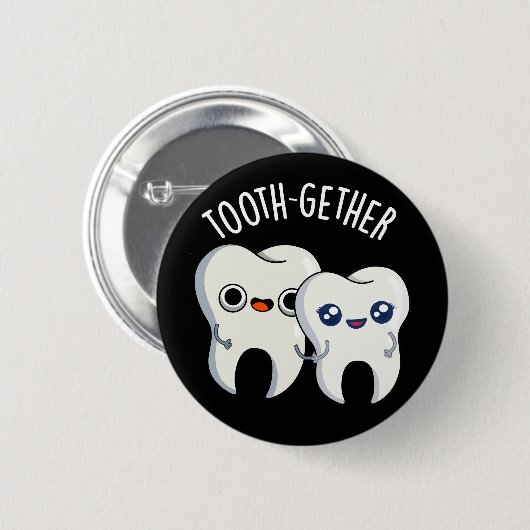 Badge Rond 5 Cm Tooth-gether Funny Tooth Pun Dark BG (Devant & derrière)