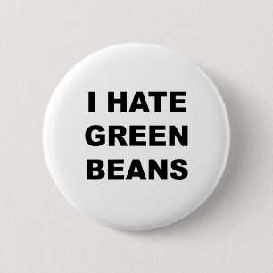 Badge Rond 5 Cm Top Qui Dit Que Je Déteste Les Haricots Verts Drôl