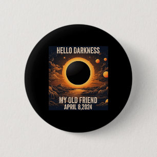 Badge Rond 5 Cm Total Éclipse Solaire Bonjour Ténèbres Mon Vieux A