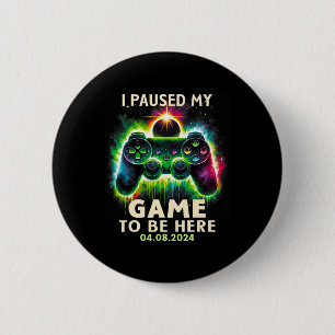 Badge Rond 5 Cm Total Solar Eclipse 2024 Gamer J'Ai Interrompu Mon