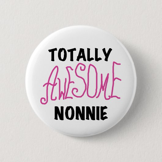 Badge Rond 5 Cm Totalement génial Nonnie Pink Tshirts et cadeaux (Devant)