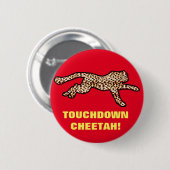 BADGE ROND 5 CM TOUCHDOWN CHEETAH ! (Devant & derrière)