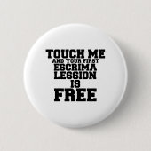 BADGE ROND 5 CM TOUCHE-MOI ET TA PREMIÈRE LESSION ESCRIMATIQUE EST (Devant)