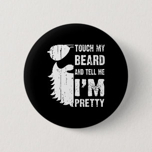 Badge Rond 5 Cm Touchez Ma Barbe Et Dites-Moi Que Je Suis Joli Cit