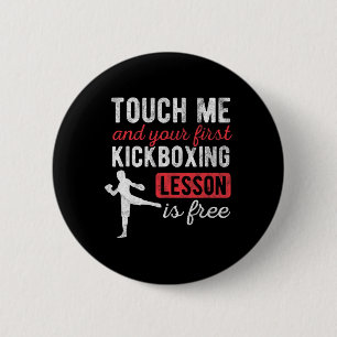 Badge Rond 5 Cm Touchez-moi et votre premier cours de kickboxing e