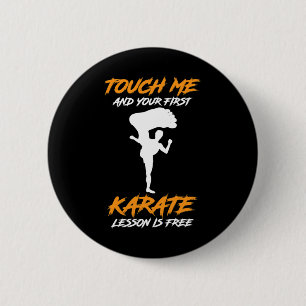 Badge Rond 5 Cm Touchez-Moi Et Votre Première Leçon De Karaté Est