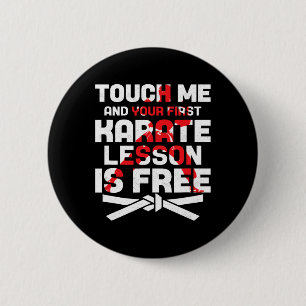 Badge Rond 5 Cm Touchez-Moi Et Votre Première Leçon De Karaté Est