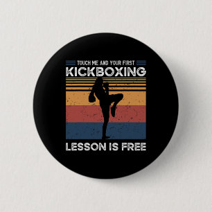 Badge Rond 5 Cm Touchez-Moi Et Votre Première Leçon De Kickboxing