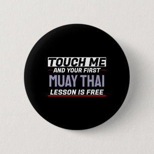 Badge Rond 5 Cm Touchez-Moi Et Votre Première Leçon De Muay Thai E