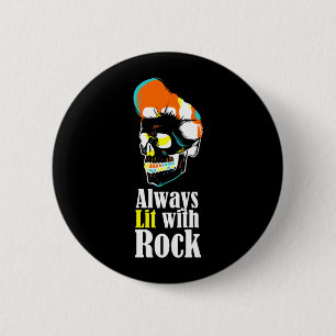 Badge Rond 5 Cm Toujours allumé avec du rock