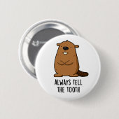 Badge Rond 5 Cm Toujours Dire À La Dent Positve Animal Beaver Pun (Devant & derrière)
